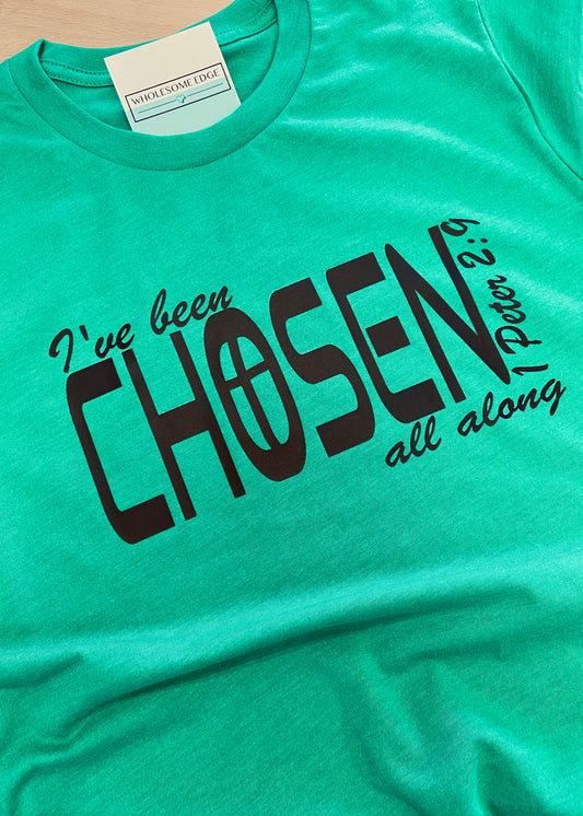 Chosen All Along - WE Graphic Tee