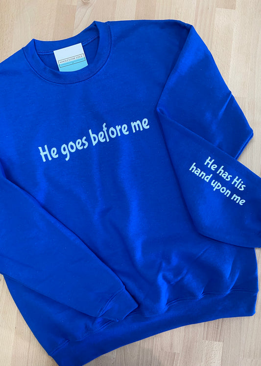 He Goes Before Me - WE Graphic Sweatshirt